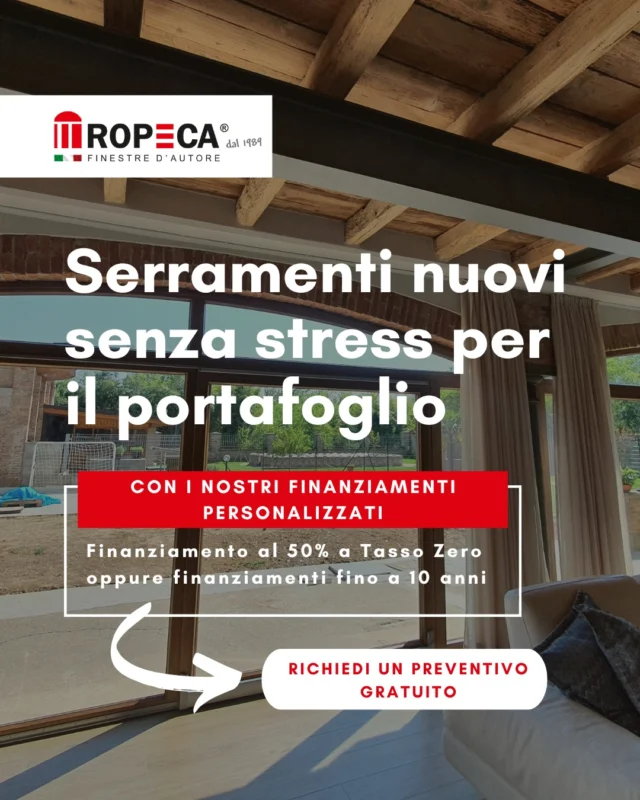 Serramenti nuovi, senza stress per il portafoglio con i nostri finanziamenti personalizzati.

Con Ropeca puoi scegliere tra due formule pensate per darti il massimo della qualità con la massima flessibilità:

🔸 Finanziamento al 50% a Tasso Zero
- Paghi subito solo metà importo
- Il resto lo finanzi a tasso 0, senza interessi
- Rate mensili convenienti: dilaziona il pagamento senza ulteriori costi.

🔸 Finanziamento fino a 10 anni
- Rate mensili su misura
- Adattabilità alle tue esigenze: scegli il piano di pagamento più adatto a te.
- Massima libertà per investire nella tua casa

Rendi più confortevole e bella la tua casa sostituendo porte, finestre e sistemi oscuranti senza dover affrontare una spesa troppo elevata in un'unica soluzione. 

➡ Richiedici un preventivo GRATUITO e senza impegno
.
.
.
.
#serramenti #infissi #finestre #porte #avvolgibili #tapparelle
#isolamentotermico #ristrutturazione #infissipvc
#finestra #finestreinpvc #risparmioenergetico #bergamo
#finestredautore #ropeca